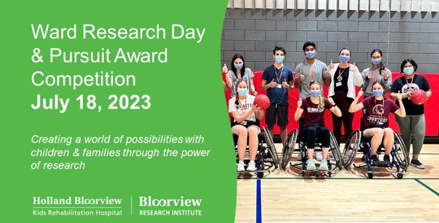 Holland Bloorview Ward Research Day & Pursuit Award Competition July 18, 2023 graphic - some teenagers are on wheelchairs and some are standing in a gym