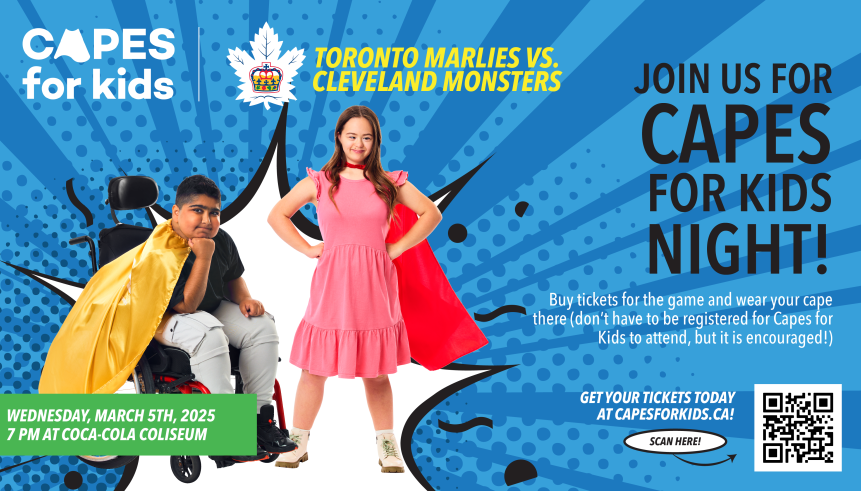 a girl in a pink dress and red cape stands next to a boy sitting in a wheelchair wearing a gold cape. Blue background with the Capes for Kids and Marlies logos, with Join us for Capes for Kids night text.