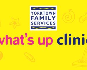 Yellow banner reading "what's up clinic" with Yorktown Family Services logo