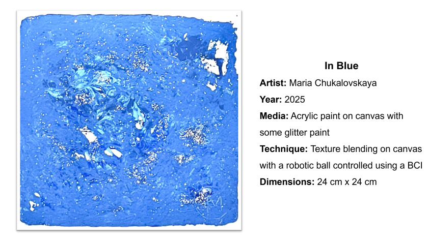 A painting titled, In Blue, created by Maria Chukalovskaya in 2025. The painting is 24 cm by 24 cm. It was painted using blue and white paint on canvas with some glitter paint. It was created using texture blending on canvas with a robotic ball controlled using a BCI. 