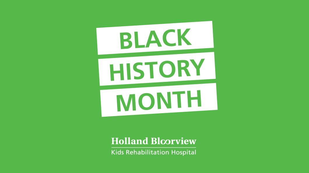 "Black History Month" written against green background with Holland Bloorview logo