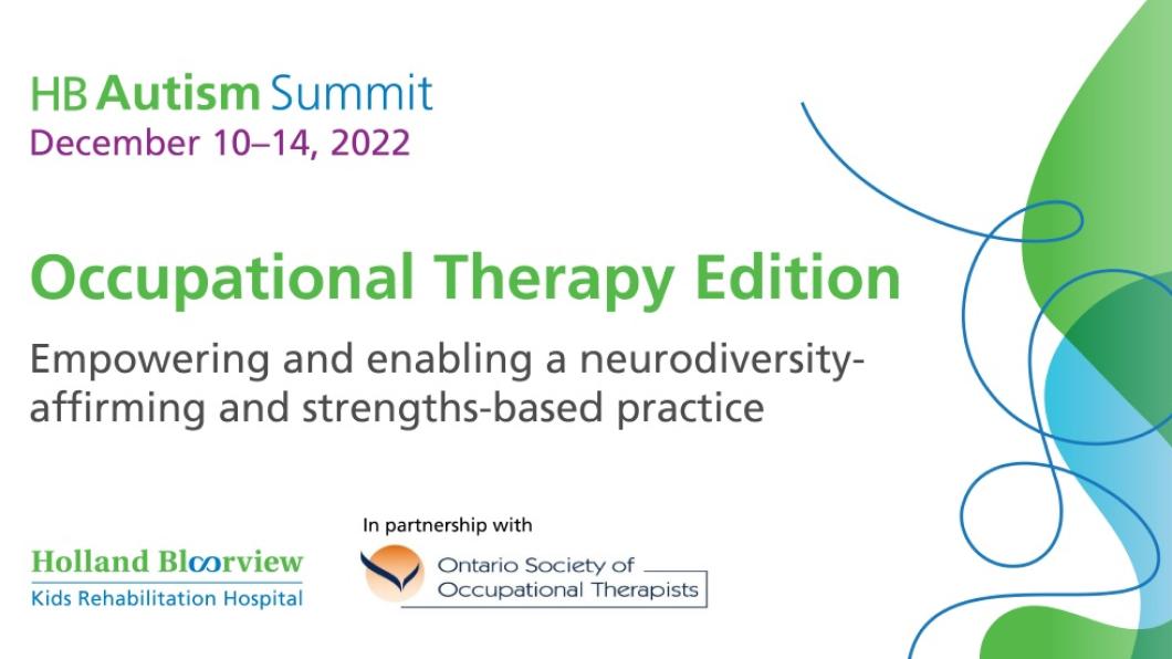 Graphic reading, " HB Autism Summit, Occupational Therapy Edition, powering and enabling a neurodiversity-affirming and strengths-based practice" next to blue and green swirls
