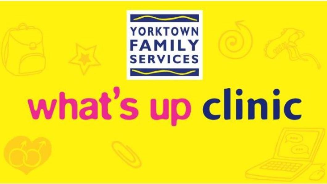 "what's up clinic" in pink and blue text on a yellow background below the Yorktown Family Services logo