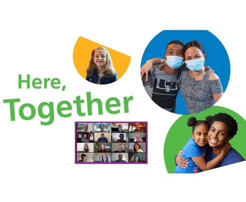 "Here, Together" featured in green text surrounded by images of clients and families