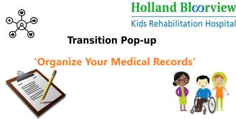 A banner with text reading 'Transition pop-up, organize your medical records' surrounded by cartoon graphics of people, writing materials and the Holland Bloorview logo.